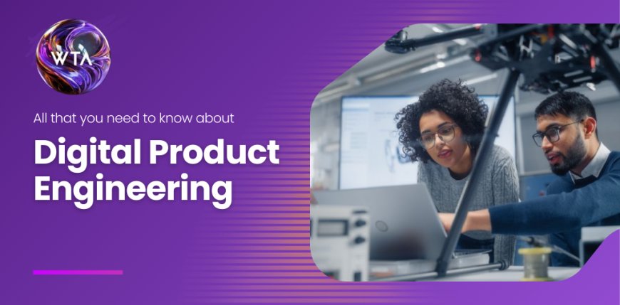 The Role of a Digital Product Engineering Company in Accelerating Go-to-Market Success
